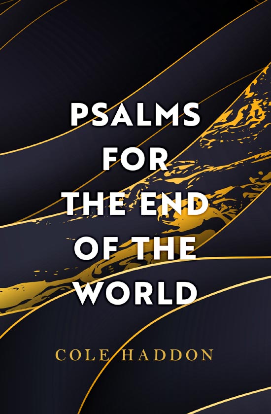 Psalms For The End Of The World, by Cole Haddon, book cover